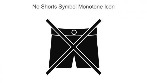 No Shorts Symbol Monotone Icon In Powerpoint Pptx Png And Editable Eps Format