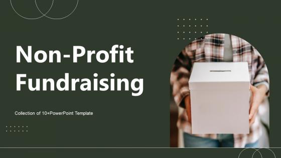 Non Profit Fundraising Powerpoint Ppt Template Bundles