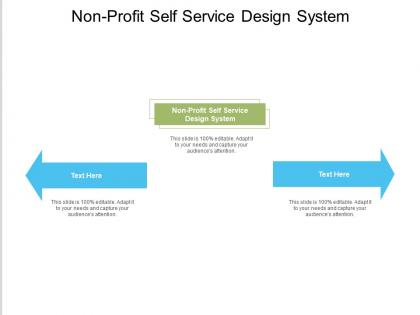 Non profit self service design system ppt powerpoint presentation inspiration designs download cpb