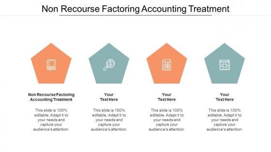 Non recourse factoring accounting treatment ppt powerpoint presentation gallery tips cpb