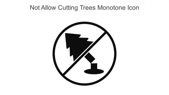 Not Allow Cutting Trees Monotone Icon In Powerpoint Pptx Png And Editable Eps Format