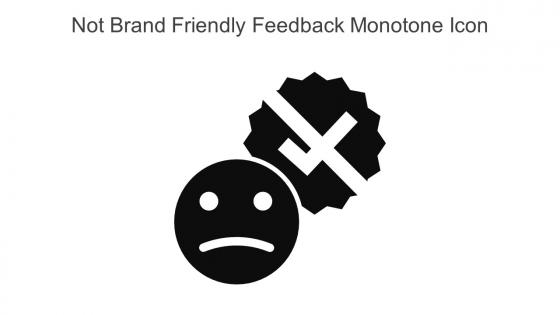 Not Brand Friendly Feedback Monotone Icon In Powerpoint Pptx Png And Editable Eps Format