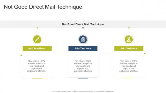 Not Good Direct Mail Technique In Powerpoint And Google Slides Cpb