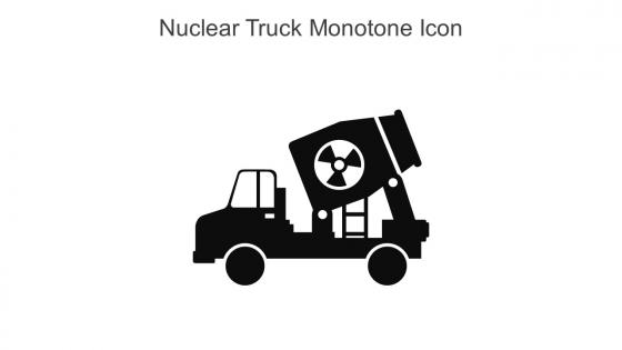 Nuclear Truck Monotone Icon In Powerpoint Pptx Png And Editable Eps Format