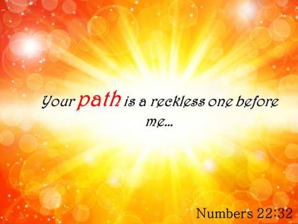 Numbers 22 32 your path is a reckless one powerpoint church sermon