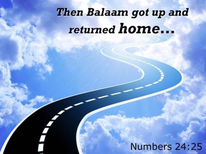Numbers 24 25 then balaam got up and returned powerpoint church sermon
