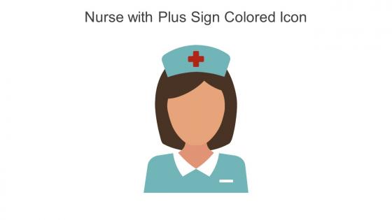 Nurse With Plus Sign Colored Icon In Powerpoint Pptx Png And Editable Eps Format
