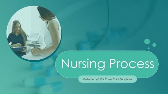 Nursing Process Powerpoint Ppt Template Bundles