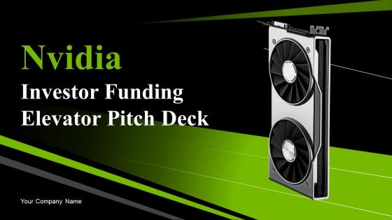 Nvidia Investor Funding Elevator Pitch Deck Ppt Template