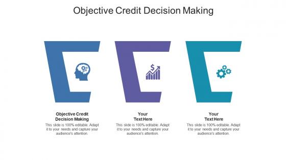Objective credit decision making ppt powerpoint presentation summary cpb