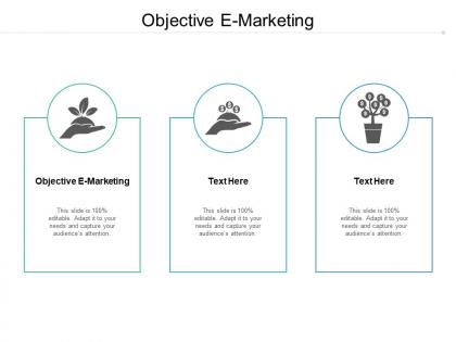 Objective e marketing ppt powerpoint presentation icon format ideas cpb
