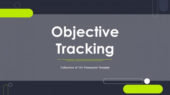 Objective Tracking Powerpoint Ppt Template Bundles