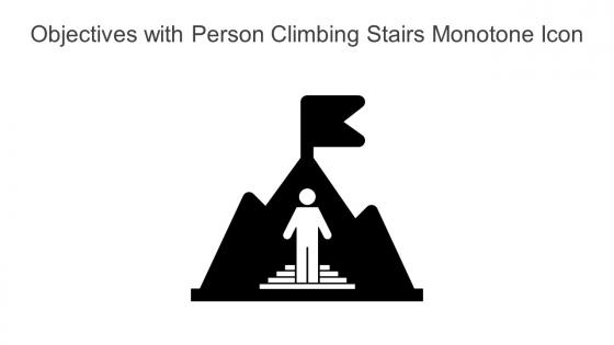 Objectives With Person Climbing Stairs Monotone Icon Powerpoint Pptx Png And Editable Eps Format
