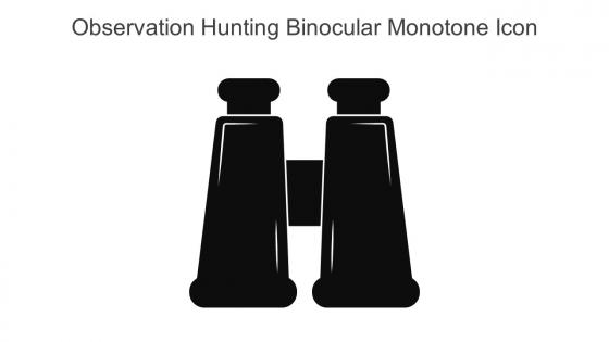 Observation Hunting Binocular Monotone Icon In Powerpoint Pptx Png And Editable Eps Format