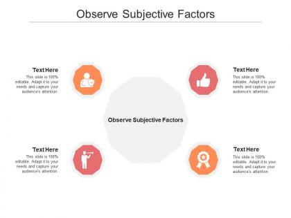 Observe subjective factors ppt powerpoint presentation pictures summary cpb