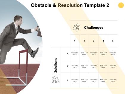 Obstacle and resolution template table and matrix ppt powerpoint presentation icon mockup
