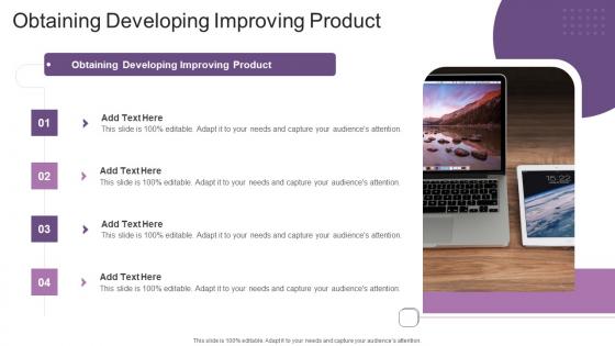 Obtaining Developing Improving Product In Powerpoint And Google Slides Cpb