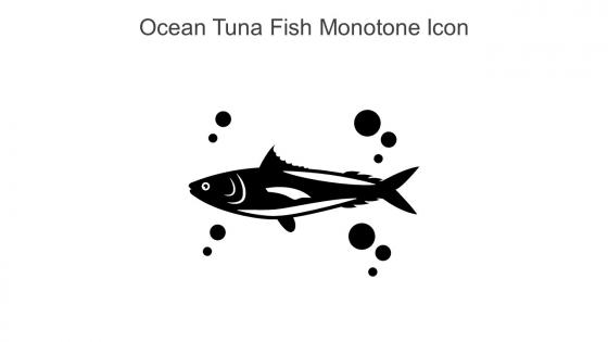 Ocean Tuna Fish Monotone Icon In Powerpoint Pptx Png And Editable Eps Format