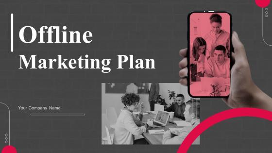 Offline Marketing Plan Powerpoint PPT Template Bundles