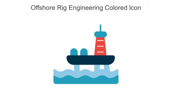 Offshore Rig Engineering Colored Icon In Powerpoint Pptx Png And Editable Eps Format