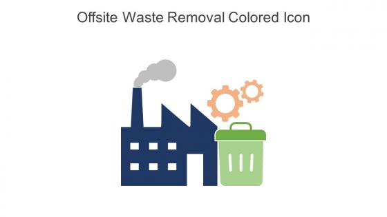 Offsite Waste Removal Colored Icon In Powerpoint Pptx Png And Editable Eps Format