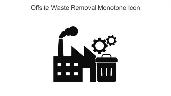 Offsite Waste Removal Monotone Icon In Powerpoint Pptx Png And Editable Eps Format
