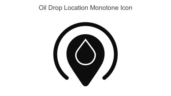 Oil Drop Location Monotone Icon In Powerpoint Pptx Png And Editable Eps Format