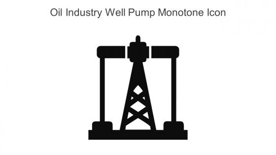 Oil Industry Well Pump Monotone Icon In Powerpoint Pptx Png And Editable Eps Format