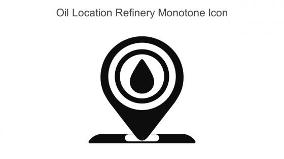 Oil Location Refinery Monotone Icon In Powerpoint Pptx Png And Editable Eps Format