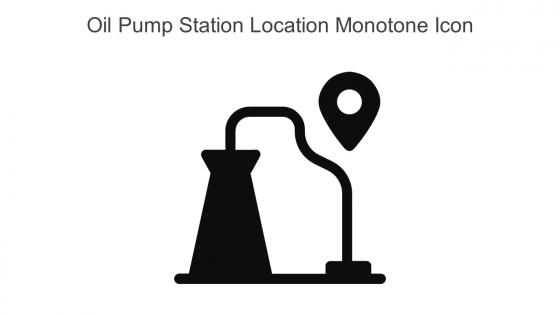 Oil Pump Station Location Monotone Icon In Powerpoint Pptx Png And Editable Eps Format
