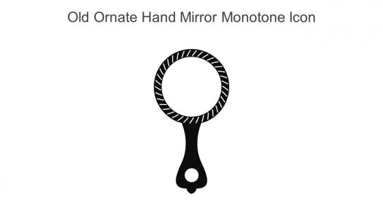 Old Ornate Hand Mirror Monotone Icon In Powerpoint Pptx Png And Editable Eps Format