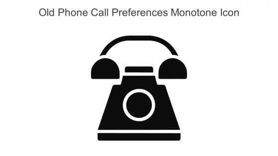 Old Phone Call Preferences Monotone Icon In Powerpoint Pptx Png And Editable Eps Format