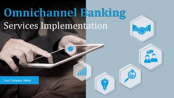 Omnichannel Banking Services Implementation Powerpoint Presentation Slides