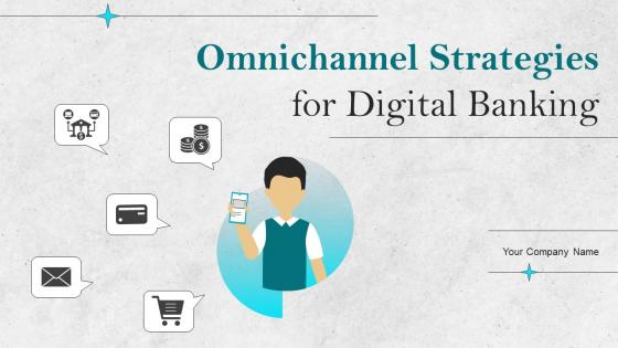 Omnichannel Strategies For Digital Banking Powerpoint Presentation Slides