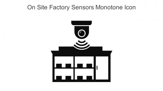 On Site Factory Sensors Monotone Icon In Powerpoint Pptx Png And Editable Eps Format