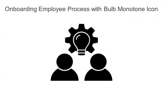 Onboarding Employee Process With Bulb Monotone Icon In Powerpoint Pptx Png And Editable Eps Format