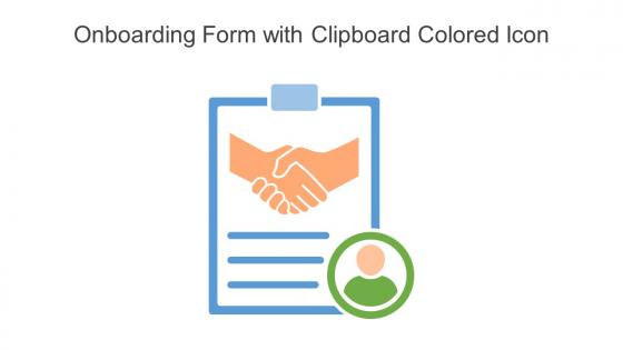 Onboarding Form With Clipboard Colored Icon In Powerpoint Pptx Png And Editable Eps Format