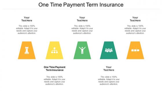 One Time Payment Term Insurance Ppt Powerpoint Presentation Ideas Outfit Cpb