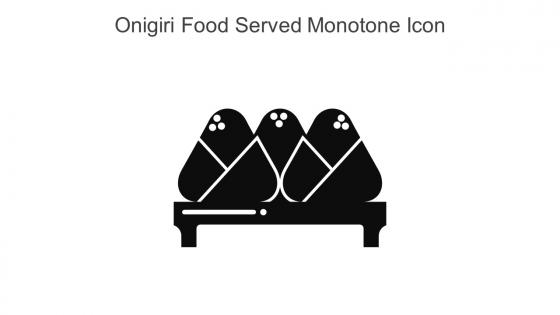 Onigiri Food Served Monotone Icon In Powerpoint Pptx Png And Editable Eps Format
