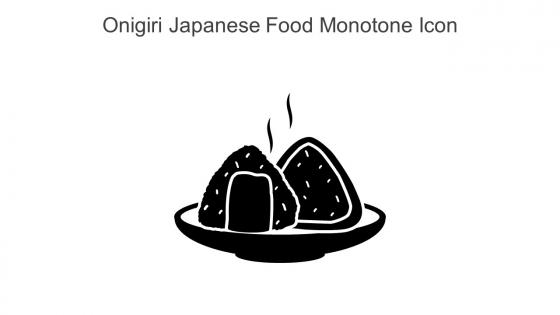 Onigiri Japanese Food Monotone Icon In Powerpoint Pptx Png And Editable Eps Format
