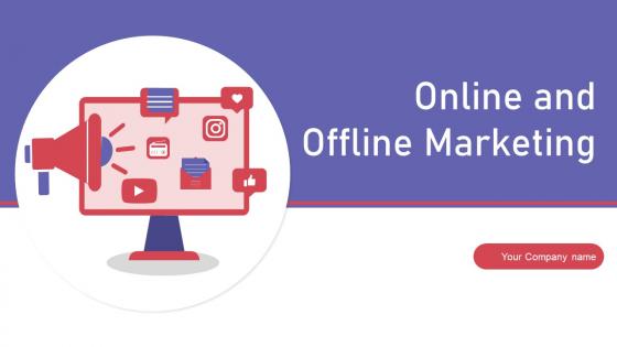 Online And Offline Marketing Powerpoint Ppt Template Bundles