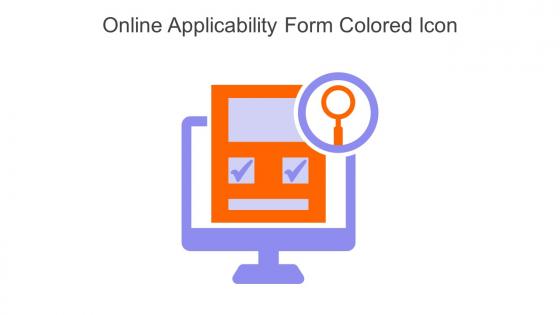 Online Applicability Form Colored Icon In Powerpoint Pptx Png And Editable Eps Format