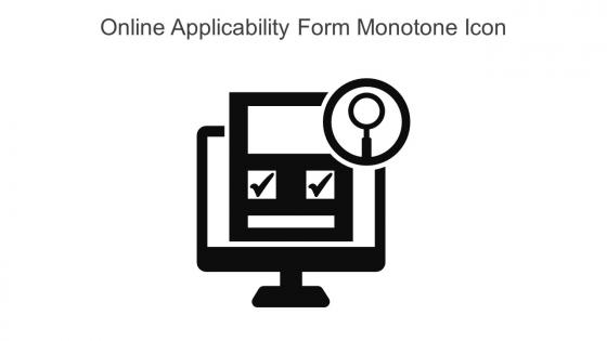 Online Applicability Form Monotone Icon In Powerpoint Pptx Png And Editable Eps Format