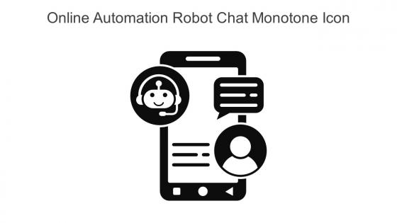 Online Automation Robot Chat Monotone Icon In Powerpoint Pptx Png And Editable Eps Format