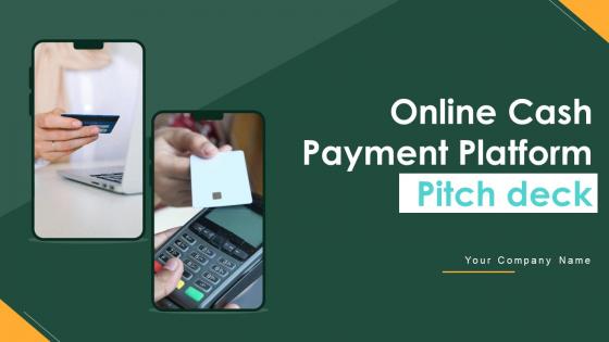 Online Cash Payment Platform Pitch Deck Ppt Template
