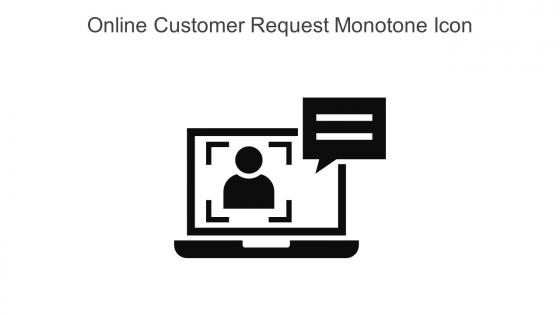 Online Customer Request Monotone Icon In Powerpoint Pptx Png And Editable Eps Format