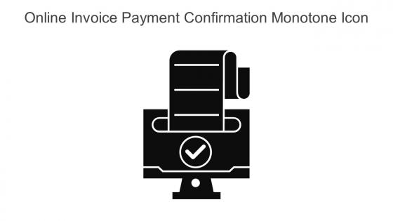 Online Invoice Payment Confirmation Monotone Icon In Powerpoint Pptx Png And Editable Eps Format