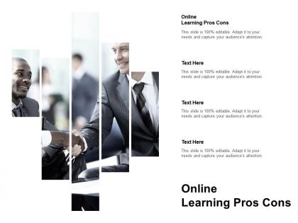 Online learning pros cons ppt powerpoint presentation summary design inspiration cpb