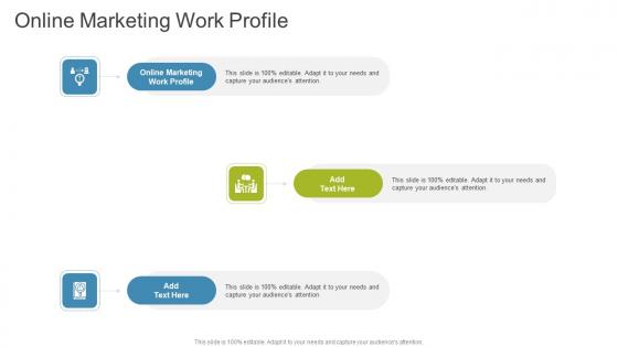 Online Marketing Work Profile In Powerpoint And Google Slides Cpb