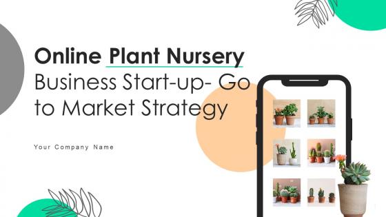 Online Plant Nursery Business Start Up Go To Market Strategy GTM CD